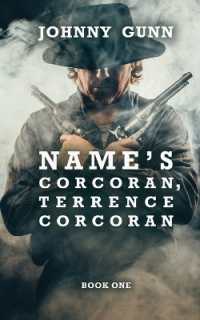 Name's Corcoran, Terrence Corcoran : A Terrence Corcoran Western (Terrence Corcoran)