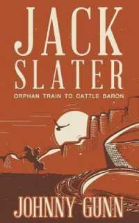 Jack Slater: Orphan Train to Cattle Baron (Jack Slater") 〈1〉