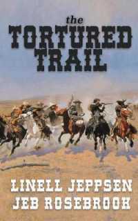 The Tortured Trail: a Jack Ballard Novel (Jack Ballard") 〈2〉