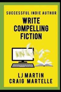 Write Compelling Fiction: Tips, Tricks, & Hints with Examples to Strengthen Your Prose (Successful Indie Author") 〈4〉