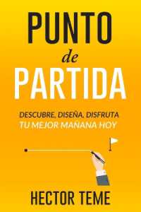 Punto de Partida : Descubre, Diseña Y Disfruta Tu Mejor Mañana Hoy （Spanish Language Edition, Star）
