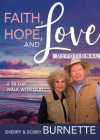Faith, Hope, and Love Devotional : A 90-day Walk with God