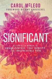 Significant : Becoming a Woman of Unique Purpose, True Identity, and Irrepressible Hope