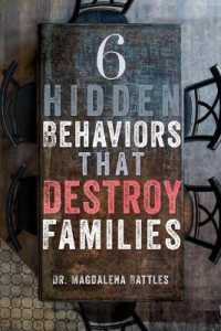 6 Hidden Behaviors That Destroy Families : Strategies for Healthier and More Loving Relationships