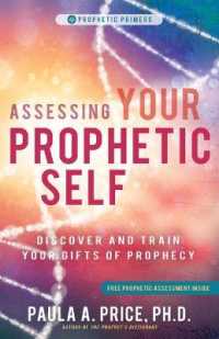 Assessing Your Prophetic Self : Discover and Train Your Gifts of Prophecy (Prophetic Primer)