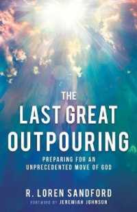 The Last Great Outpouring : Preparing for an Unprecedented Move of God