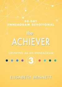 The Achiever : Growing as an Enneagram 3 (60-day Enneagram Devotional)