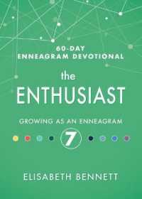 The Enthusiast : Growing as an Enneagram 7 (60-day Enneagram Devotional)
