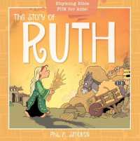 The Story of Ruth : Rhyming Bible Fun for Kids! (Oh, What God Will Go and Do!)