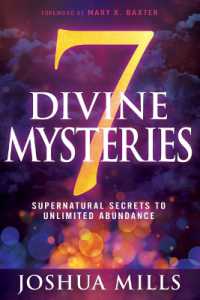 7 Divine Mysteries : Supernatural Secrets to Unlimited Abundance