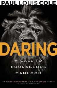 Daring : A Call to Courageous Manhood