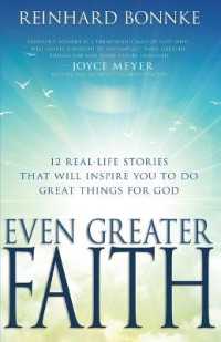 Even Greater Faith : 12 Real-Life Stories That Will Inspire You to Do Great Things for God （Reissue）