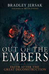 Out of the Embers : Faith after the Great Deconstruction
