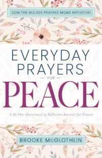Everyday Prayers for Peace : A 30-Day Devotional & Reflective Journal for Women