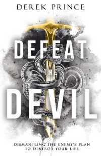 Defeat the Devil : Dismantling the Enemy's Plan to Destroy Your Life （Reissue, Revised）