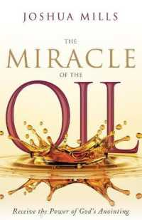 The Miracle of the Oil : Receive the Power of God's Anointing
