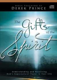 The Gifts of the Spirit : Understanding and Receiving God's Supernatural Power in Your Life