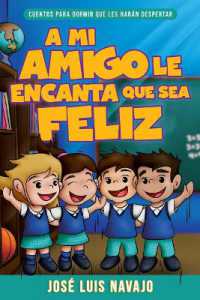 Mi Amigo Le Encanta Que Sea Feliz: Cuentos Para Dormir Que Les Harán Despertar (Spanish Language Edition, My Friend Loves That I Am Happy (Spanis (Cuentos Para Dormir Que Les Harán Despertar")