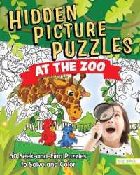 Hidden Picture Puzzles at the Zoo : 50 Seek-and-Find Puzzles to Solve and Color