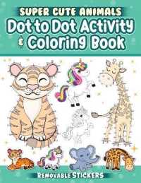 Super Cute Animals Dot to dot Activity & Coloring Book （ACT CLR CS）