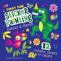 First Fun: Sticker Painting Animals & Friends : 12 Colorful Scenes to Create