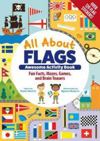 All about Flags Awesome Activity Book : Fun Facts, Mazes, Games, and Brain Teasers