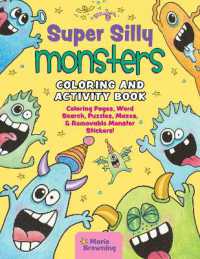 Super Silly Monsters Coloring and Activity Book : Coloring Pages, Word Search Puzzles, Seek and Finds, and Mazes