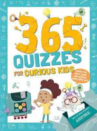 365 Quizzes for Curious Kids : Super Fun Math, Logic and General Knowledge Q&A