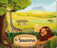 Exploring the Surprising World of the Savanna (Peek inside) （Board Book）