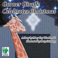 Garner Giraffe Celebrates Christmas (Garner Giraffe)