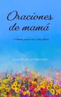 Oraciones de Mamá : 11 Temas Para Una Vida Plena