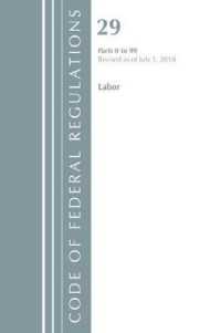 Code of Federal Regulations, Title 29 Labor/Osha 0-99 (Code of Federal Regulations, Title 29 Labor/osha) （Revised）