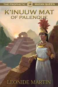 The Prophetic Mayan Queen: K'Inuuw Mat of Palenque (Mists of Palenque Book 4) (Mists of Palenque") 〈4〉