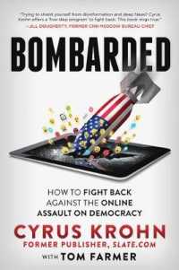 Bombarded : How to Fight Back against the Online Assault on Democracy