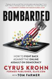 Bombarded : How to Fight Back against the Online Assault on Democracy