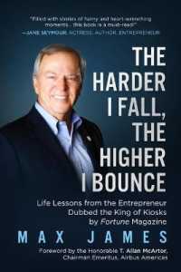 Harder I Fall, the Higher I Bounce : The Harder I Fall, the Higher I Bounce: an Entrepreneur's Humorous and Sometimes -- Paperback / softback