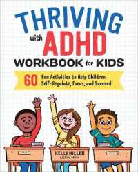 Thriving with ADHD Workbook for Kids : 60 Fun Activities to Help Children Self-Regulate, Focus, and Succeed (Health and Wellness Workbooks for Kids)