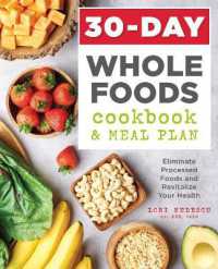 30-Day Whole Foods Cookbook and Meal Plan : Eliminate Processed Foods and Revitalize Your Health