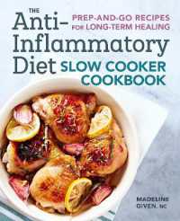 The Anti-Inflammatory Diet Slow Cooker Cookbook : Prep-and-Go Recipes for Long-Term Healing