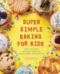 Super Simple Baking for Kids : Learn to Bake with over 55 Easy Recipes for Cookies, Muffins, Cupcakes and More! (Super Simple Kids Cookbooks)