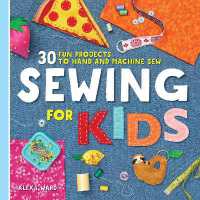 Sewing for Kids : 30 Fun Projects to Hand and Machine Sew