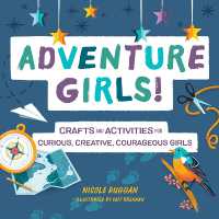 Adventure Girls! : Crafts and Activities for Curious, Creative, Courageous Girls (Adventure Crafts for Kids)