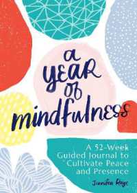 A Year of Mindfulness : A 52-Week Guided Journal to Cultivate Peace and Presence (A Year of Reflections Journal)