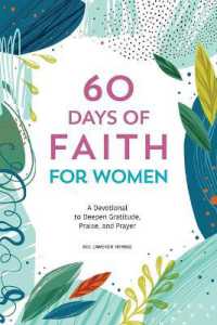 60 Days of Faith for Women : A Devotional to Deepen Gratitude, Praise, and Prayer