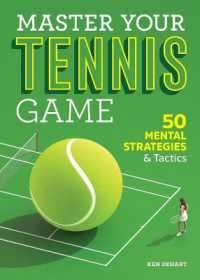 Master Your Tennis Game : 50 Mental Strategies and Tactics