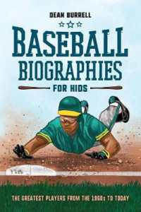 Baseball Biographies for Kids : The Greatest Players from the 1960s to Today (Biographies of Today's Best Players)