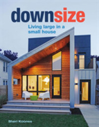 Downsize : Living Large in a Small House