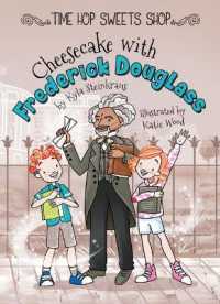 Cheesecake with Frederick Douglass (Time Hop Sweets Shop) （Library Binding）