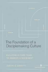 The Foundation of a Disciplemaking Culture : Building a Core Team to Awaken a Movement
