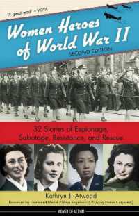 Women Heroes of World War II : 32 Stories of Espionage, Sabotage, Resistance, and Rescue (Women of Action) （2ND）